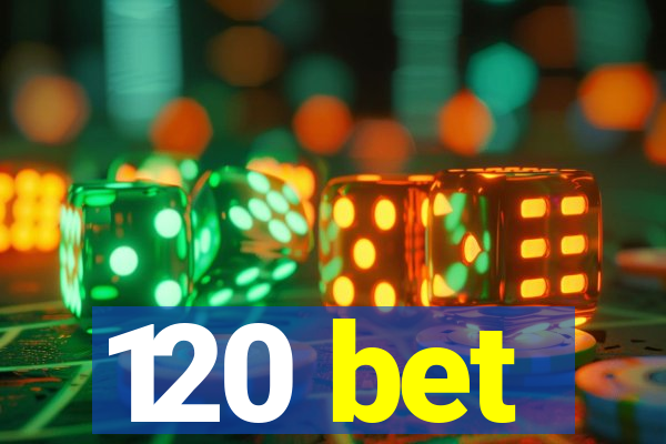 120 bet